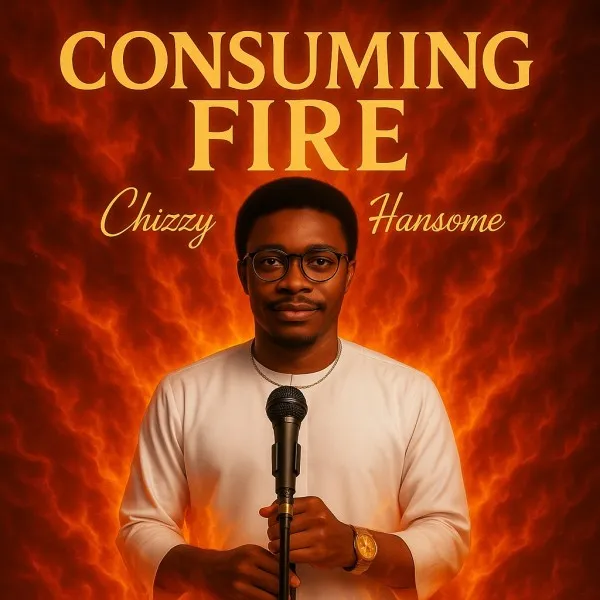 Download Consuming Fire Mp3 by Chizzy Hansome 